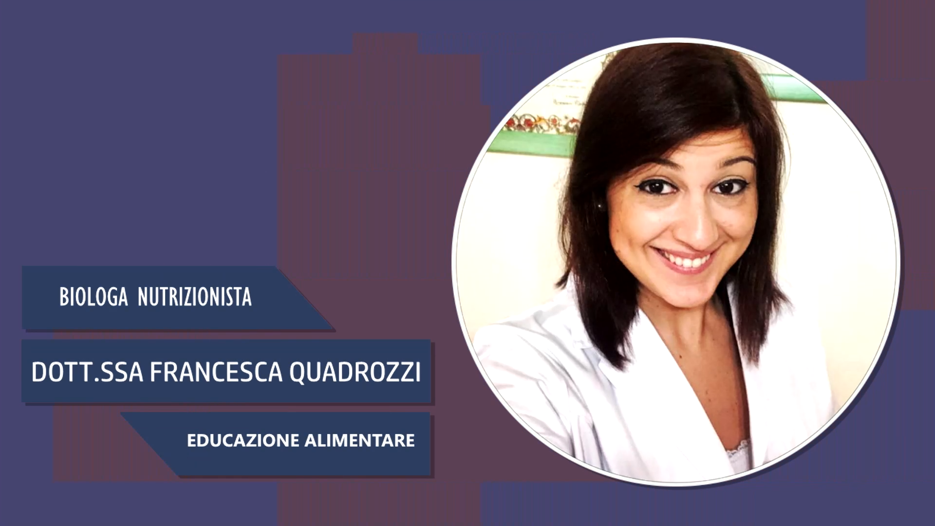 Intervista alla Dott.ssa Francesca Quadrozzi – Educazione Alimentare